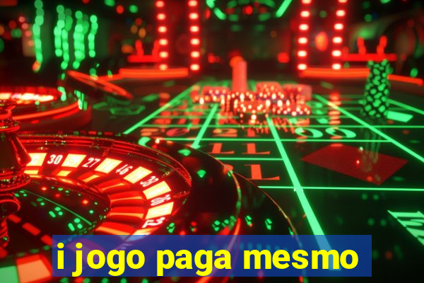 i jogo paga mesmo